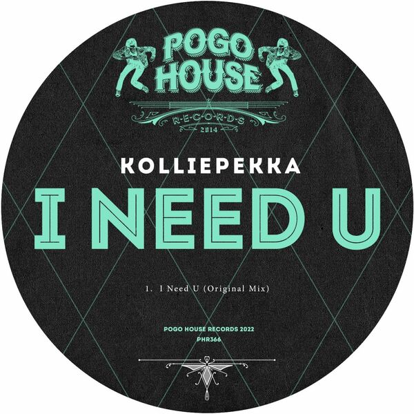 Kolliepekka - I Need U / Pogo House Records