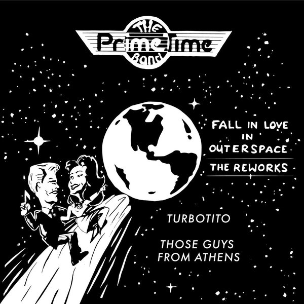 Prime Time Band - Fall In Love In Outer Space (The Reworks Pt. 1) / How Do You Are? / Too Slow To Disco