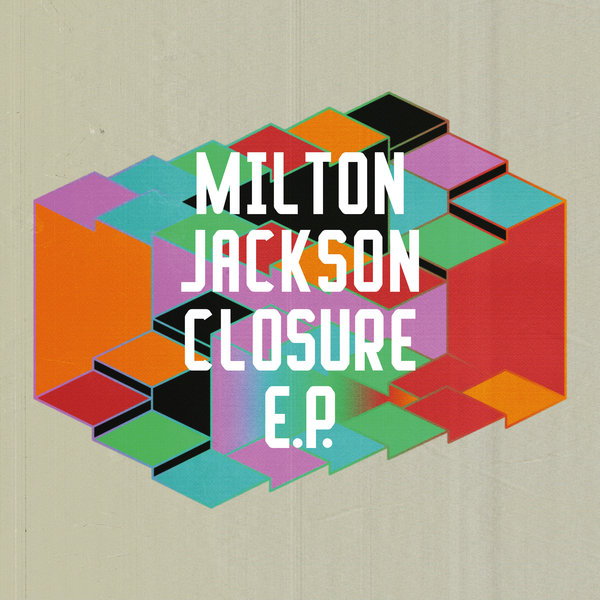 Milton Jackson - Closure EP / Freerange