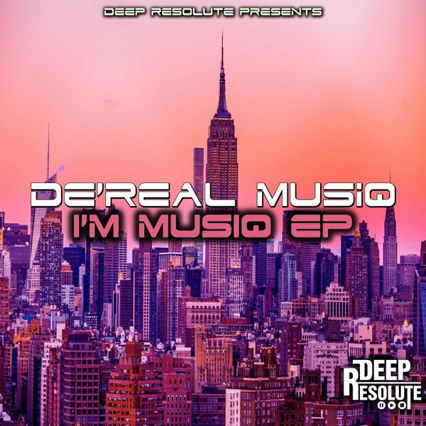 De'Real Musiq - I'm Musiq EP / Deep Resolute (PTY) LTD