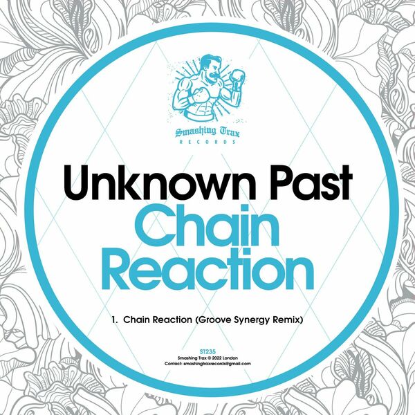 Unknown Past - Chain Reaction / Smashing Trax Records