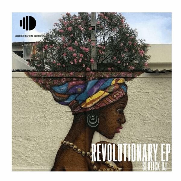 SebTick DJ - Revolutionary EP / Selebogo Capital Records