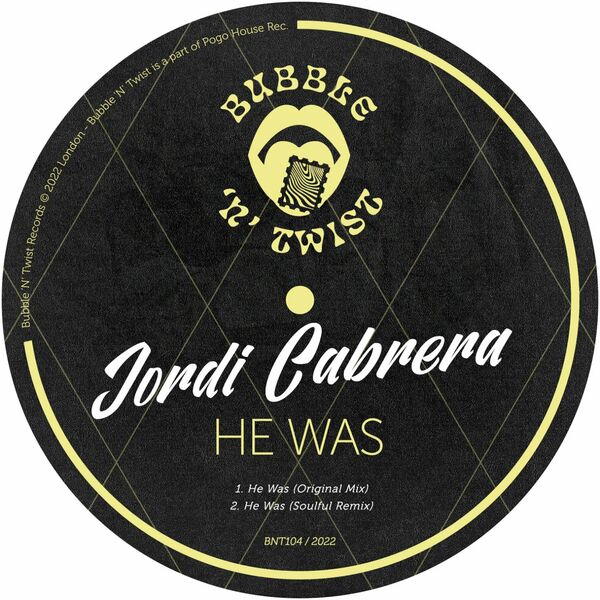 Jordi Cabrera - He Was / Bubble 'N' Twist Records