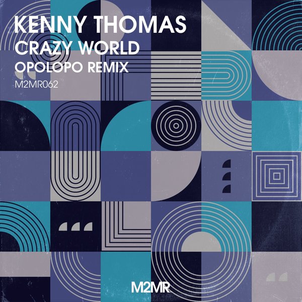 Kenny Thomas - Crazy World (Opolopo Remix) / M2MR