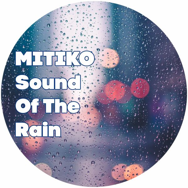 Mitiko - Sound of the Rain / Fruity Flavor