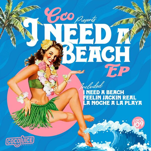CCO - I Need A Beach / CocoJuice Records
