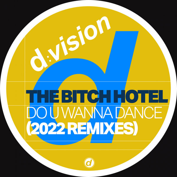 The Bitch Hotel - Do You Wanna Dance / D:Vision