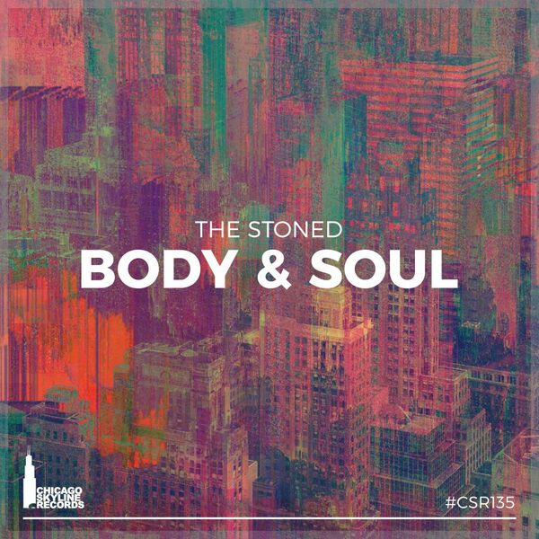 The Stoned - Body & Soul / Chicago Skyline Records