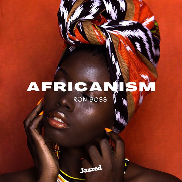 Ron Boss - Africanism / Jazzed