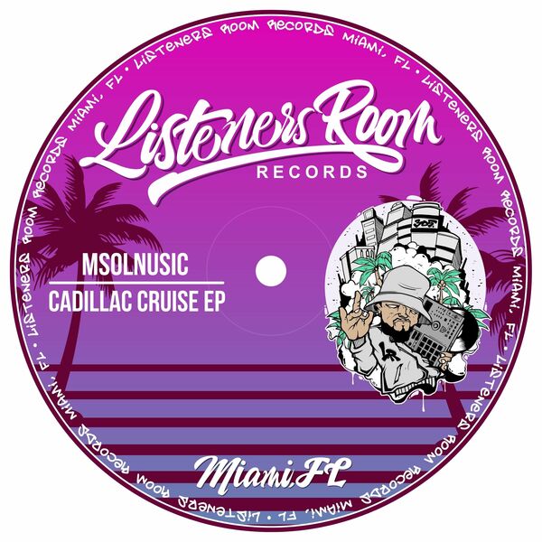 Msolnusic - Cadillac Cruise EP / Listeners Room Records