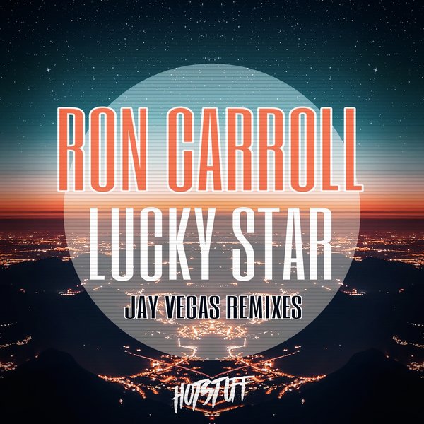 Ron Carroll - Lucky Star (Jay Vegas Remixes) / Hot Stuff