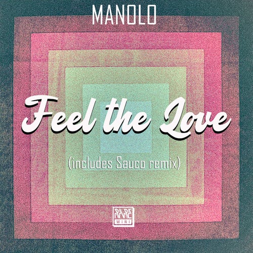 Manolo - Feel the Love / Rare Wiri Records