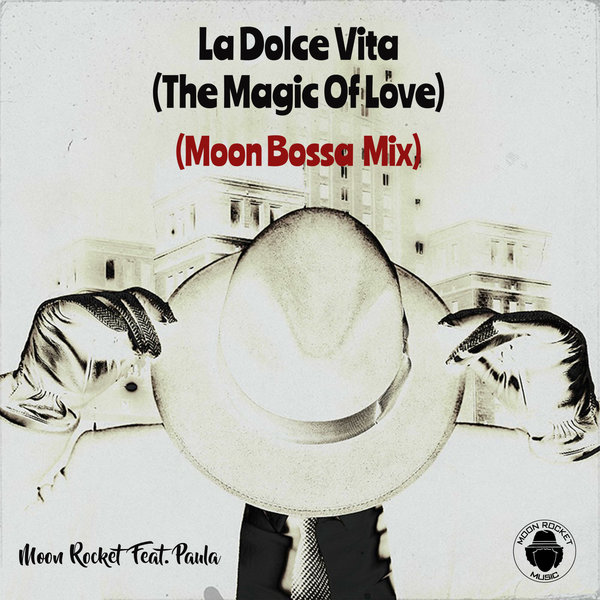 Moon Rocket Feat. Paula - La Dolce Vita (The Magic Of Love) / Moon Rocket Music