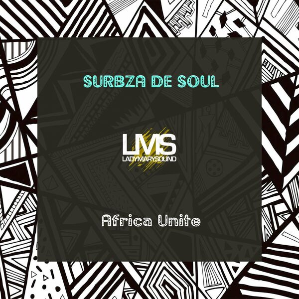 Surbza De Soul - Africa Unite / LadyMarySound International