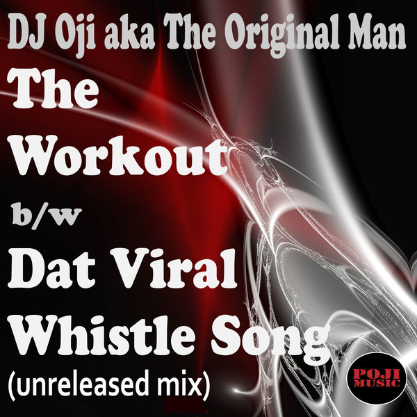 DJ Oji aka The Original Man - The Workout / POJI Records