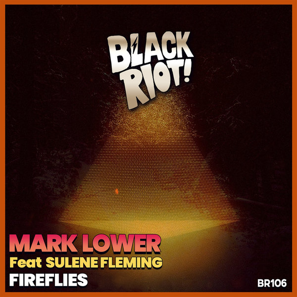 Mark Lower feat. Sulene Fleming - Fireflies / Black Riot