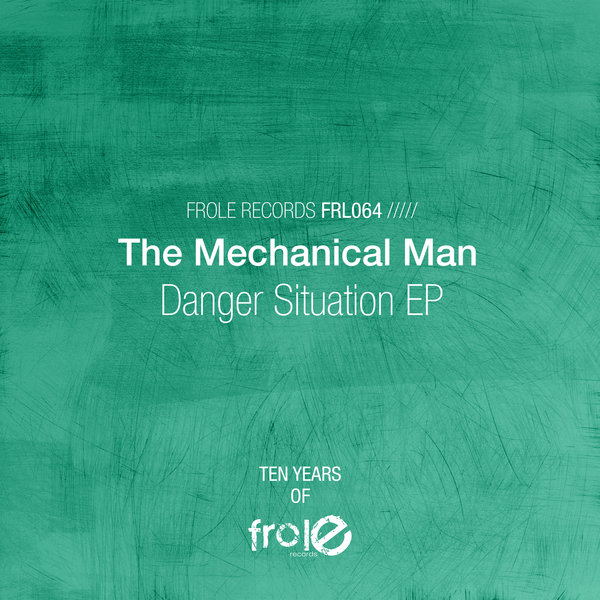 The Mechanical Man - Danger Situation EP / Frole
