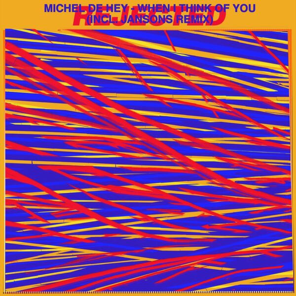 Michel De Hey - When I Think Of You / Rejected