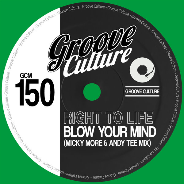 Right To Life - Blow Your Mind (Micky More & Andy Tee Mix) / Groove Culture