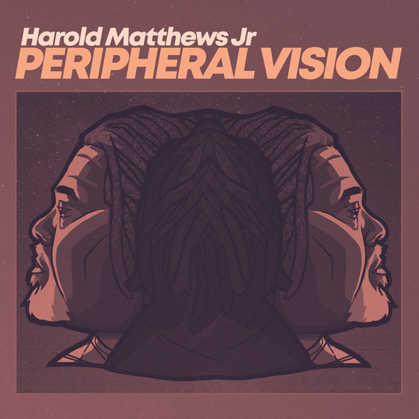 Harold Matthews Jr - Peripheral Vision / Good Vibrations Music