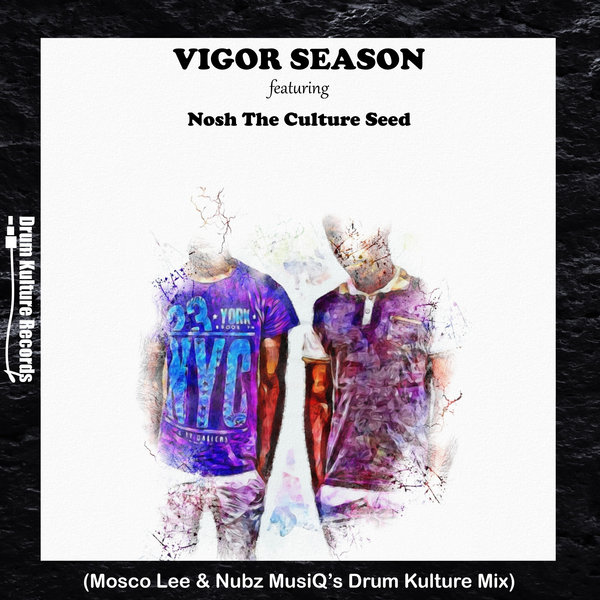 Vigor Season feat. Nosh The Culture Seed - Ayamemeza / Drum Kulture Records