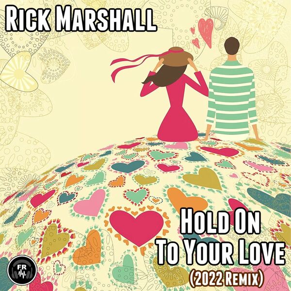 Rick Marshall - Hold On To Your Love (2022 Remix) / Funky Revival