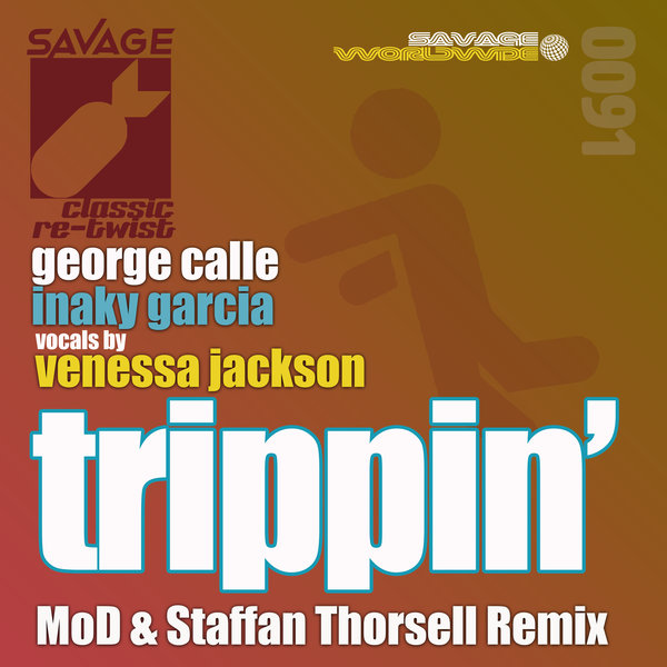 George Calle, Inaky Garcia, Venessa Jackson - Trippin' (Remix) / Savage Worldwide