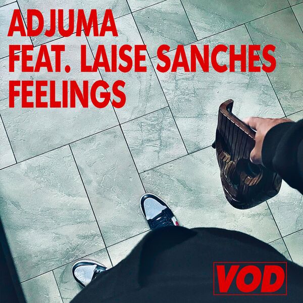 ADJUMA ft Laise Sanches - Feelings / VOD