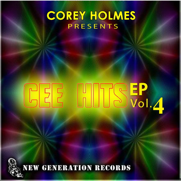 Corey Holmes - Cee Hits EP Vol.4 / New Generation Records