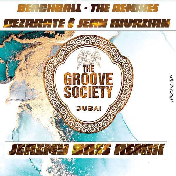 Dezarate - Beachball - The Remixes Vol1 / The Groove Society Dubai