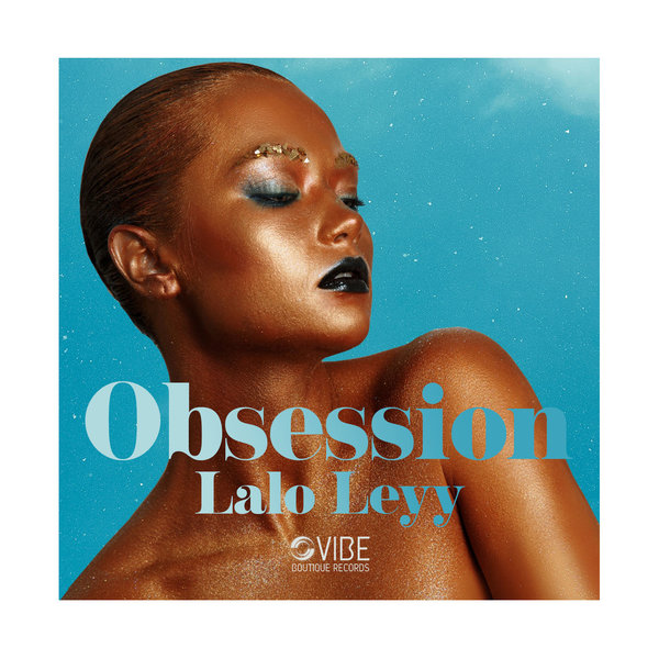 Lalo Leyy - Obsession / Vibe Boutique Records