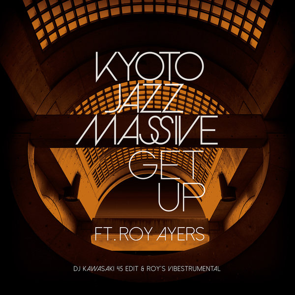 Kyoto Jazz Massive feat.Roy Ayers - Get Up / Extra Freedom