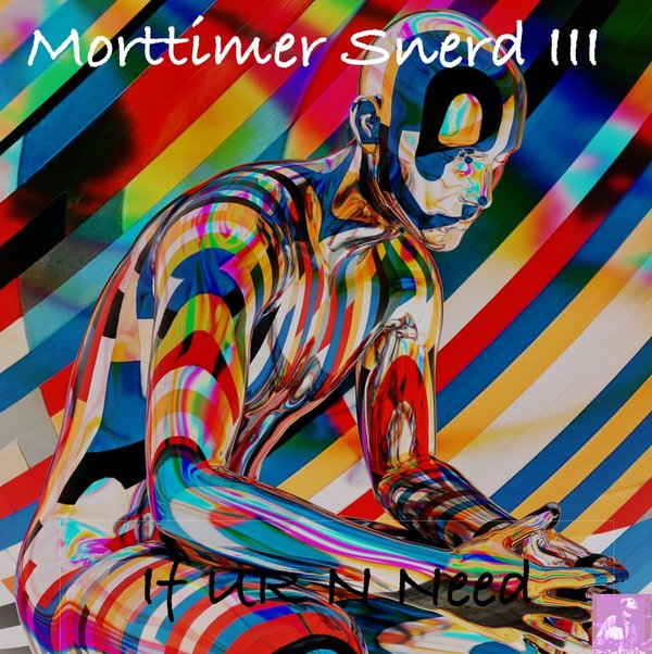 Morttimer Snerd III - If UR N Need / Miggedy Entertainment