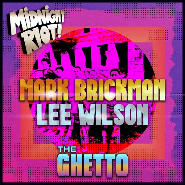 DJ Mark Brickman & Lee Wilson - The Ghetto / Midnight Riot