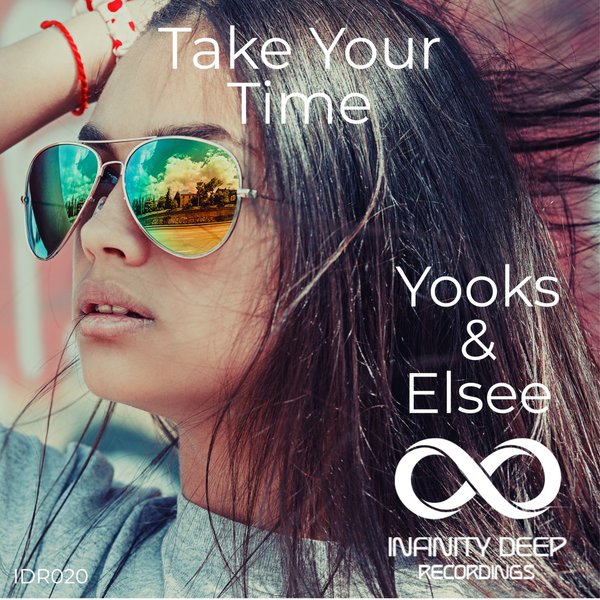 Yooks & Elsee - Take Your Time / INFINITY DEEP RECORDINGS