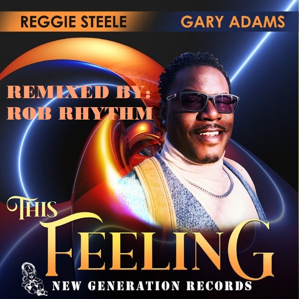 Reggie Steele & Gary Adams - This Feeling / New Generation Records