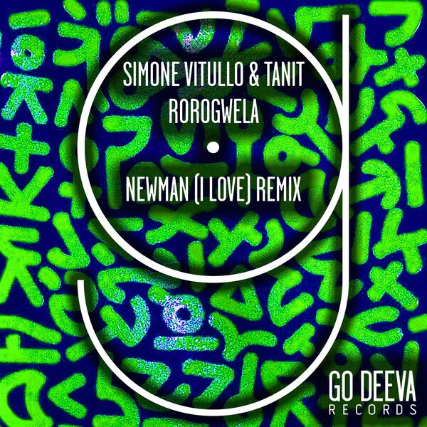 Simone Vitullo & Tanit - Rorogwela (Newman I Love Remix) / Go Deeva Records