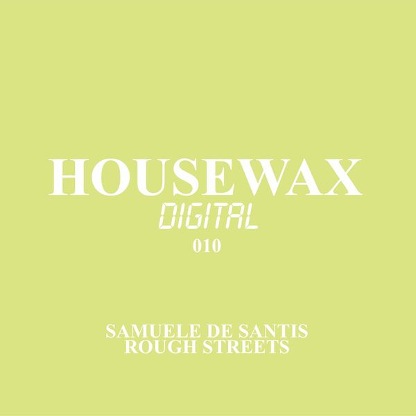 Samuele De Santis - Rough Streets / Housewax