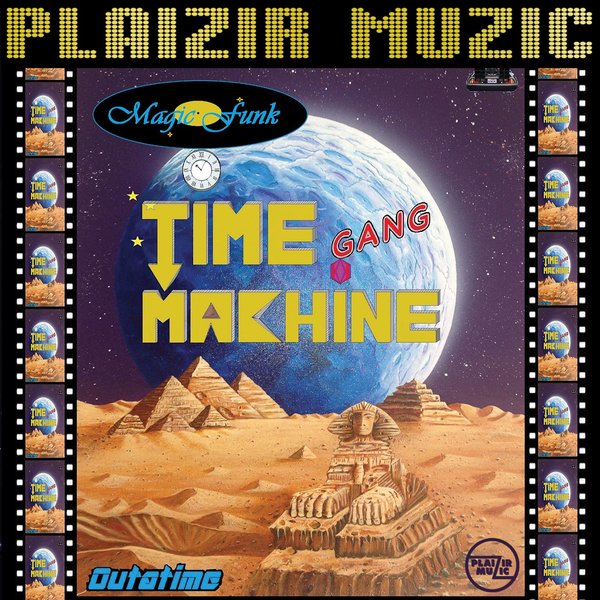 Time Machine Gang - Outatime / Plaizir Muzic