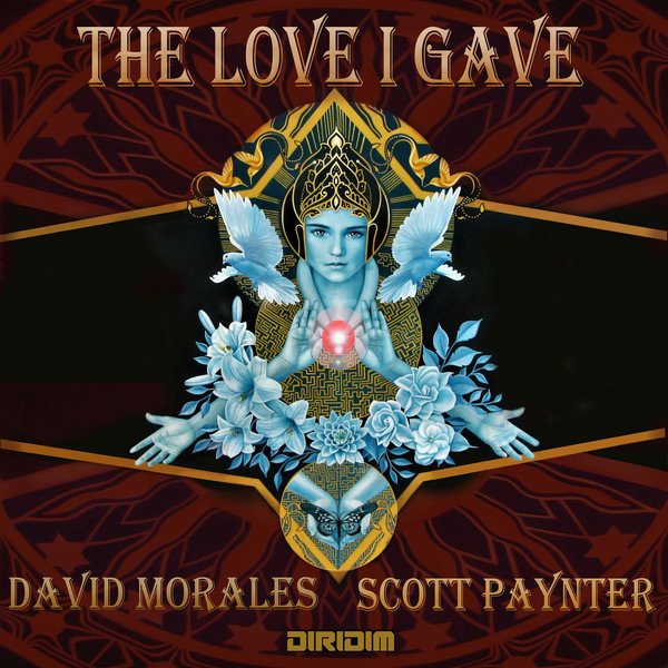 David Morales & Scott Paynter - The Love I Gave / Diridim