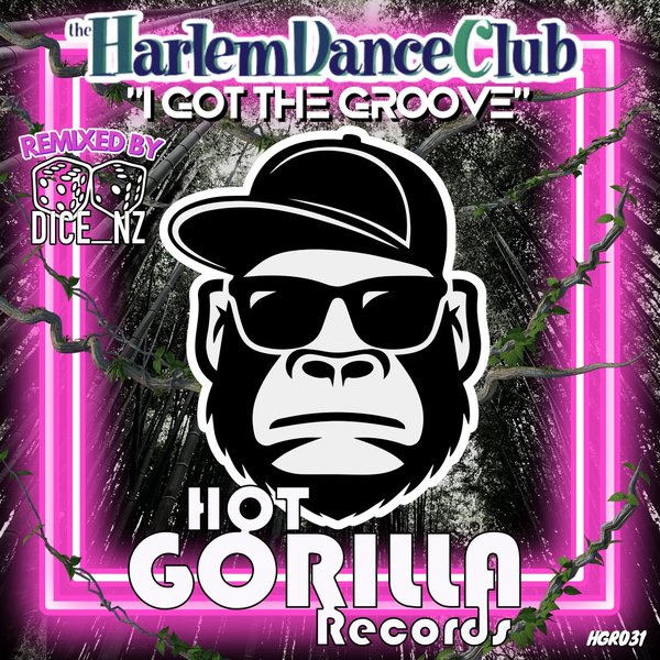 Harlem Dance Club - I Got The Groove / Hot Gorilla Records