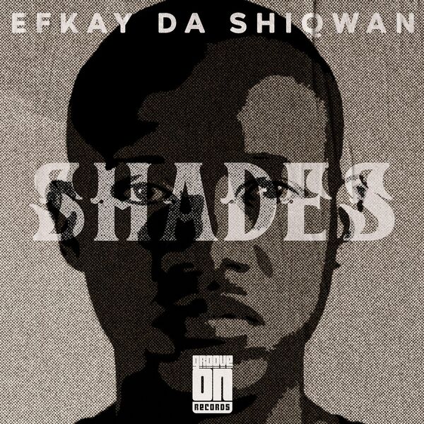 Efkay Da Shiqwan - Shades / Groove On Records