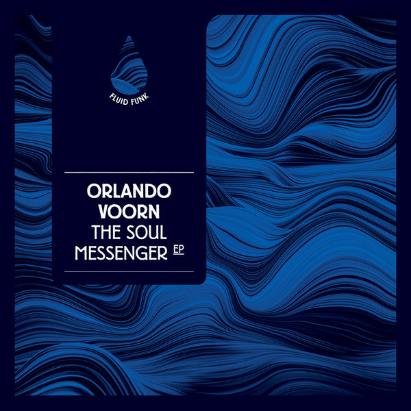Orlando Voorn - The Soul Messenger Ep / Fluid Funk