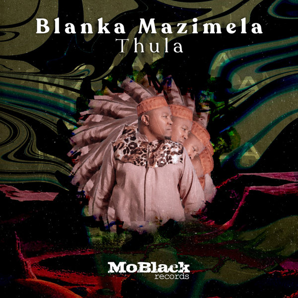 Blanka Mazimela - Thula Ep / Moblack Records