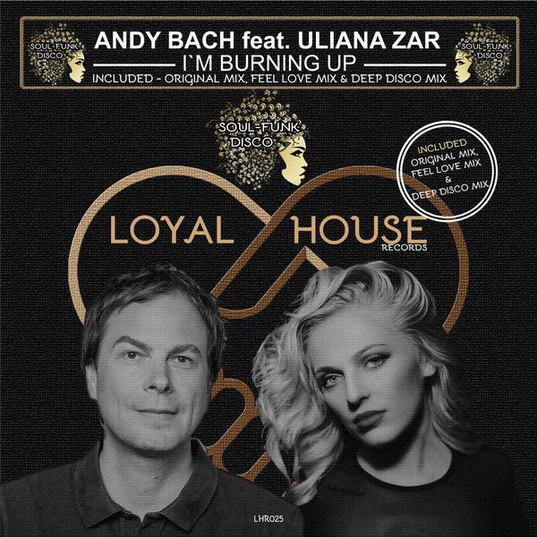 Andy Bach Feat. Uliana Zar - I'm Burning Up / Loyal House Records