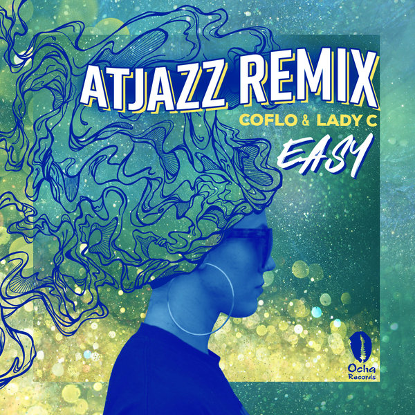 Coflo, Atjazz & Lady C - Easy (Atjazz Remix) / Ocha Records