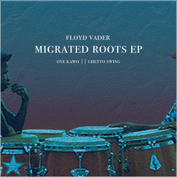 Floyd Vader - Migrated Roots EP / Deep Like ..