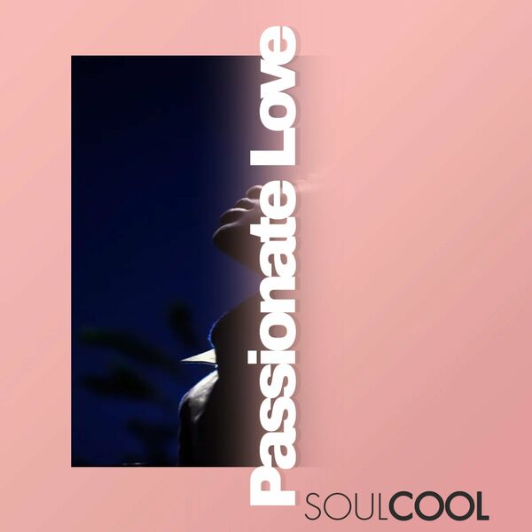 Soulcool - Passionate Love / Independent