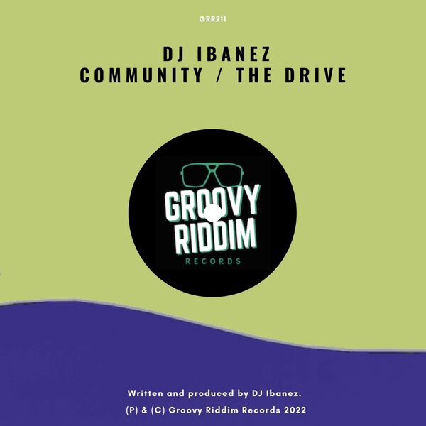 DJ Ibanez - Community / The Drive / Groovy Riddim Records