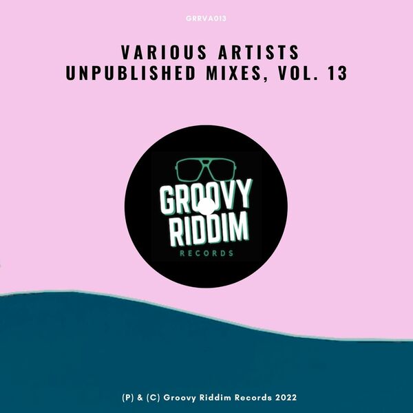 VA - Unpublished Mixes, Vol. 13 / Groovy Riddim Records